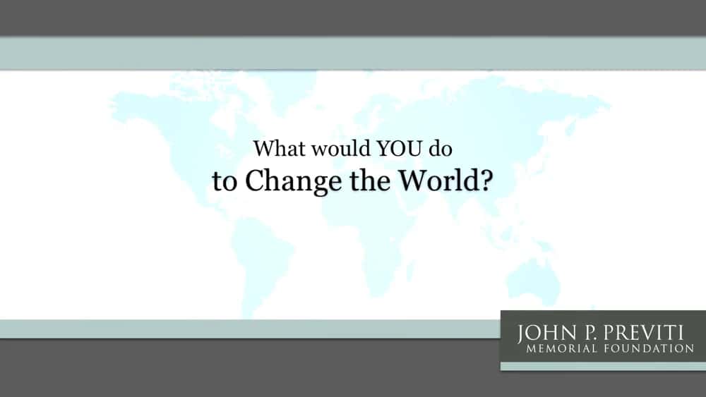 What would you do to Change the World?